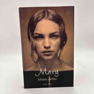 Celia Rees: Mary - heksens datter