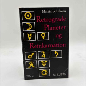 Martin Schulman: Retrograde planeter og reinkarnation . Karmisk astrologi 2