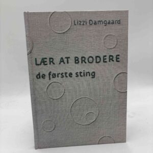 Lizzi Damgaard: Lær at brodere - de første sting