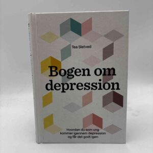 Tea Sletved: Bogen om depression - hvordan du som ung kommer igennem depression og får det godt igen