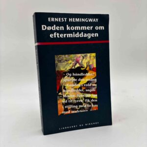Ernest Hemingway: Døden kommer om eftermiddagen