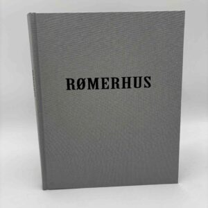 Christina Ahrens: Rømerhus - 1895-2017