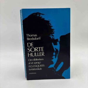 Thomas Bredsdorff: De sorte huller - om tilblivelsen af et sprog i P.O. Enquists forfatterskab