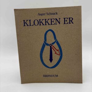 Asger Schnack: Klokken er - illustreret og signeret af Peter Hentze