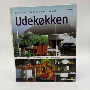 Beate Slipher: Udekøkken - ideer - løsninger - gør-det-selv