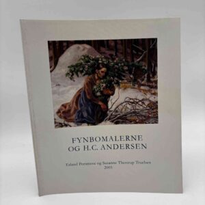 Erland Porsmose: og Susanne Thestrup Truelsen Fynbomalerne og H.C. Andersen