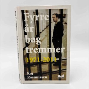 Kaj Rasmussen: Fyrre år bag tremmer - 1971-2011 - med dedikation