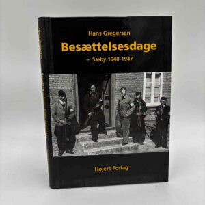 Hans Gregersen: Besættelsesdage - Sæby 1940-1947 - med dedikation