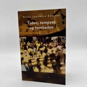 Peter Johannes Schjødt: Tiden, tempoet og tomheden - et essay - signeret
