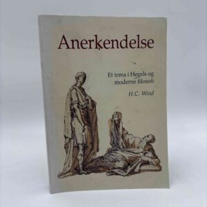 H.C. Wind: Anerkendelse - Et tema i Hegels og moderne filosofi