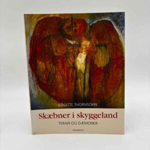 Birgitte Thornsohn: Skæbner i skyggeland. Terapi og dæmoner - med dedikation