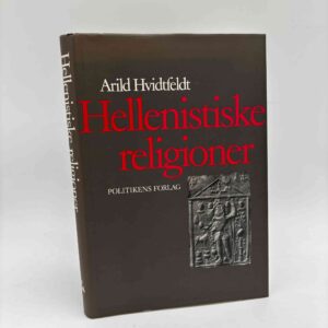 Arild Hvidtfeldt: Hellenistiske religioner