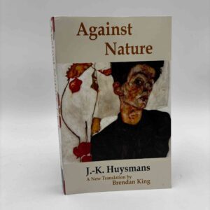 Joris-Karl Huysmans: Against Nature