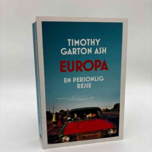 Timothy Garton Ash: Europa - En personlig rejse