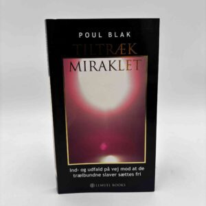 Poul Blak: Tiltræk Miraklet - om det guddommelige og dig
