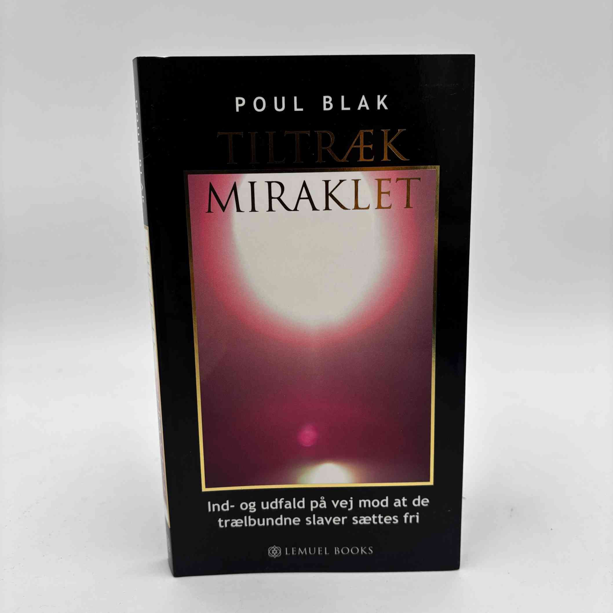 Poul Blak: Tiltræk Miraklet - om det guddommelige og dig