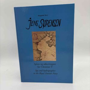 Margrethe Bové: Jens Sørensen - spion og søkorttegner for Christian V
