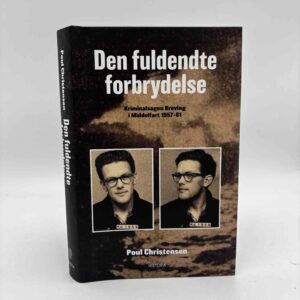 Poul Christensen: Den fuldendte forbrydelse - kriminalsagen Breving i Middelfart 1957-61