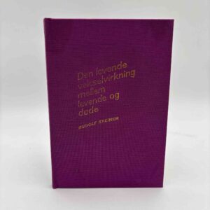 Rudolf Steiner: Den levende vekselsvirkning mellem levende og døde - To foredrag holdt i Bergen 10. og 11.10.1913.