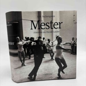 Erik Aschengreen: Mester - historien om Harald Lander