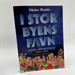 Nikoline Werdelin: I storbyens favn - Homo metropolis 1994-1999