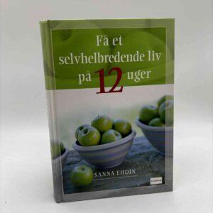 Sanna Ehdin: Få et selvhelbredende liv på 12 uger