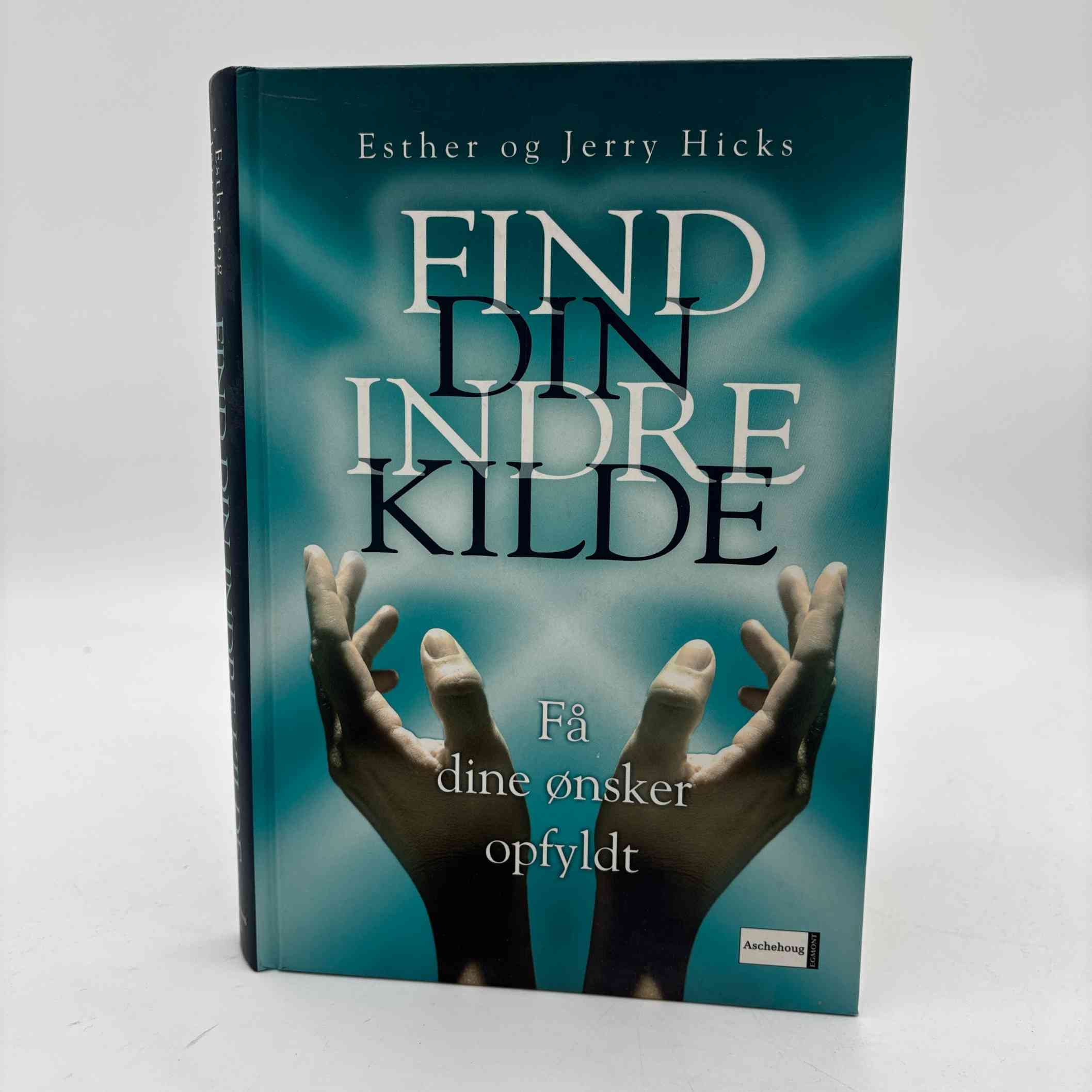 Esther og Jerry Hicks: Find din indre kilde. Få din ønsker opfyldt