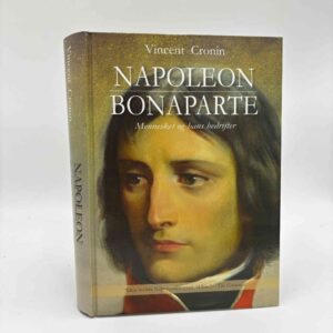 Vincent Cronin: Napoleon Bonaparte - mennesket og hans bedrifter