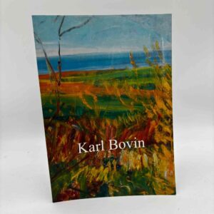 Anne Lie Stokbro: Karl Bovin - liv og kunst - som erindret i 1971-72 - med dedikation