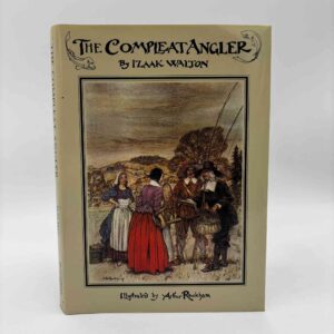 Izaak Walton: The Complete Angler - illustrated by Arthur Rackham