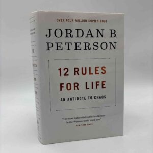 Jordan B. Peterson: 12 Rules for Life - An Antidote to Chaos