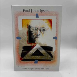 Erling Hansen: Poul Janus Ipsen Grafik 1964-1995