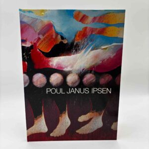 Alice Fanøe: Poul Janus Ipsen - Selected works 1983-1991