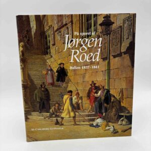 Jens Peter Munk: På sporet af Jørgen Roed - Italien 1837-1841