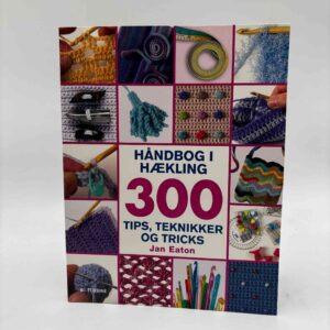 Jan Eaton: Håndbog i hækling - 300 tips, teknikker og tricks