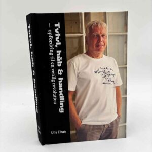 Uffe Elbæk: Tvivl, håb og handling - opfordring til en venlig revolution