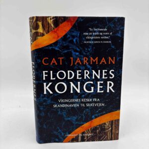 Cat Jarman: Flodernes konger - Vikingernes rejser fra Skandinavien til Silkevejen