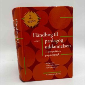 Stig Broström og Trine Ankerstjerne (red.): Håndbog til pædagoguddannelsen - Ti perspektiver på pædagogik
