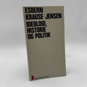 Esbern Krause-Jensen: Ideologi, historie og politik