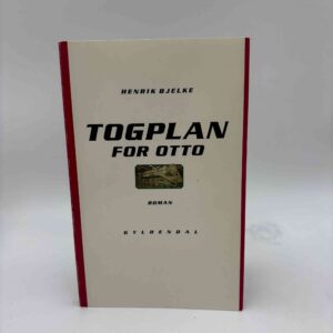 Henrik Bjelke: Togplan for Otto - roman