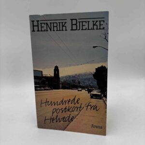 Henrik Bjelke: Hundrede postkort fra Helvede