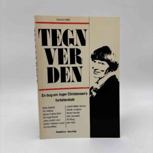 Iben Holk (red.): Tegn verden. En bog om Inger Christensens forfatterskab