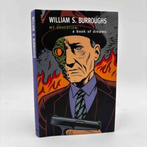 William S. Burroughs: My Education - A Book of Dreams