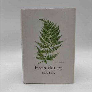 Helle Helle: Hvis det er - roman
