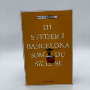 Dirk Engelhardt: 111 steder i Barcelona som du skal se
