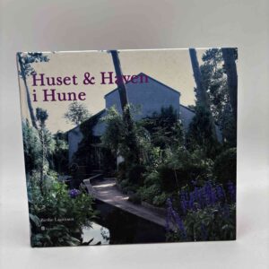 Birthe Lauritsen: Huset og haven i Hune