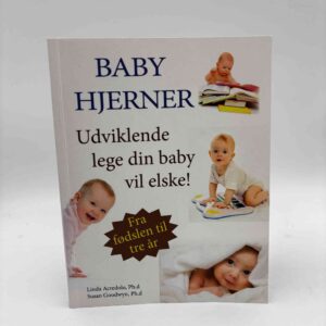 Susan Goodwyn og Linda Acredolo: Babyhjerner - udviklende lege din baby vil elske