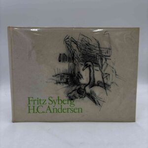 H.C. Andersen og Fritz Syberg: Den grimme ælling / Das hässlische Entenküken / The ugly Duckling