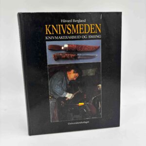 Håvard Bergland: Knivsmeden - knivmakerarbeid og smiing