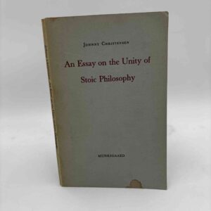 Johnny Christensen: An Essay on the Unity of Stoic Philosophy - med dedikation